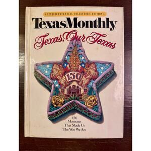Texas Monthly Texas, Our Texas Sesquicentennial Collector’s Edition (1986)